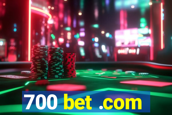 700 bet .com